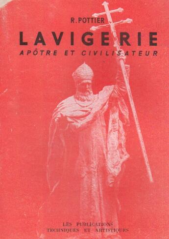 Couverture du livre « Lavigerie ; apôtre et civilisateur » de R Pottier aux éditions Nel