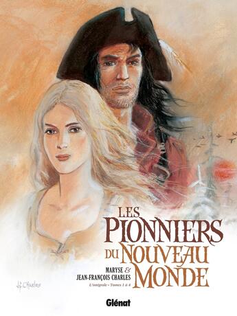 Couverture du livre « Les pionniers du Nouveau Monde : Intégrale vol.1 : Tomes 1 à 4 » de Ersel et Maryse Charles et Jean-Francois Charles aux éditions Glenat