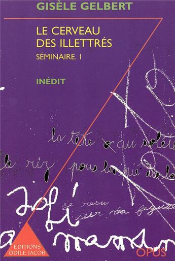Couverture du livre « Le cerveau des illettrés ; séminaire 1 » de Gisele Gelbert aux éditions Odile Jacob
