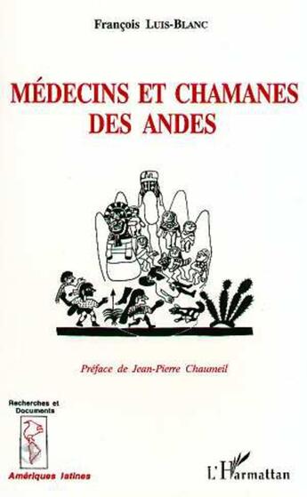 Couverture du livre « Medecins et chamanes des andes » de Francois Luis-Blanc aux éditions L'harmattan