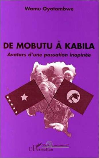 Couverture du livre « De Mobutu à Babila ; avatars d'une passation inopinée » de Wamu Oyatambwe aux éditions L'harmattan