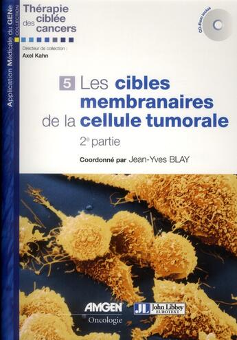 Couverture du livre « Thérapie ciblée des cancers Tome 5 ; les cibles membranaires de la cellule tumorale ; 2ème partie » de Jean-Yves Blay aux éditions John Libbey