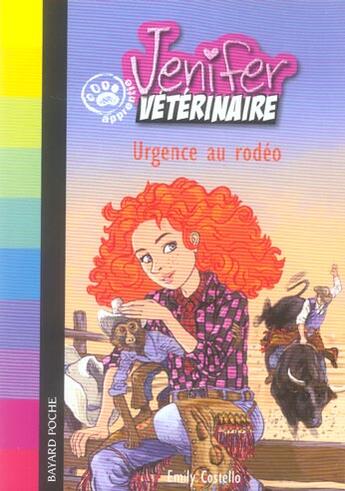 Couverture du livre « Jennifer, apprentie vétérinaire ; urgence au rodéo » de Emily Costello aux éditions Bayard Jeunesse