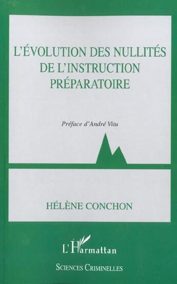 Couverture du livre « L'ÉVOLUTION DES NULLITÉS DE L'INSTRUCTION PRÉPARATOIRE » de Hélène Conchon aux éditions L'harmattan