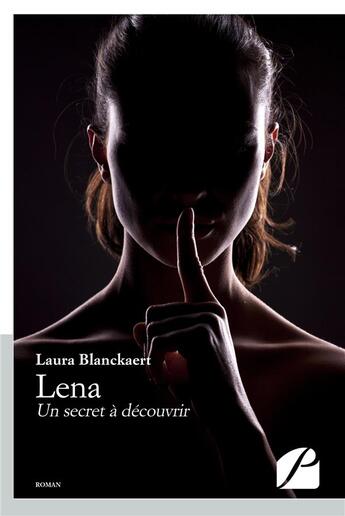 Couverture du livre « Lena - un secret a decouvrir » de Blanckaert Laura aux éditions Editions Du Panthéon