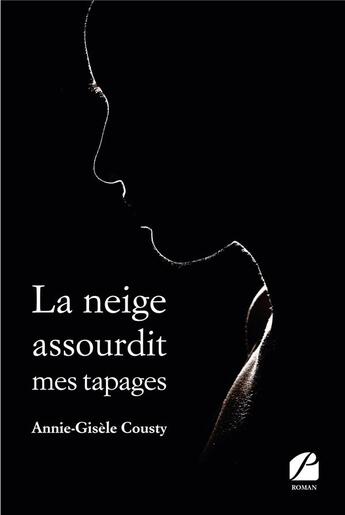 Couverture du livre « La neige assourdit mes tapages » de Annie-Gisele Cousty aux éditions Editions Du Panthéon