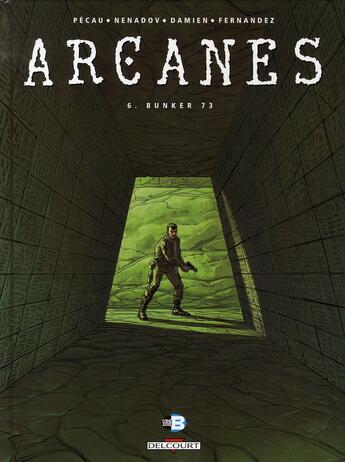 Couverture du livre « Arcanes t.6 : Bunker 73 » de Dejan Nenadov et Jean-Pierre Pecau aux éditions Delcourt