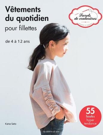 Couverture du livre « Vâtements du quotidien pour fillettes ; de 4 à 12 ans » de Kana Sato aux éditions De Saxe
