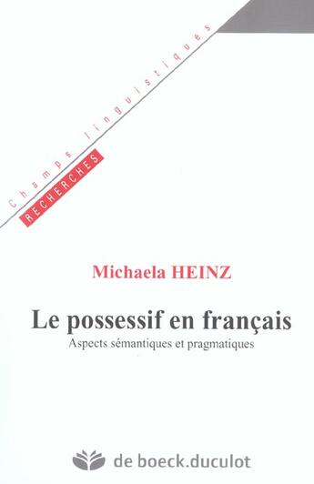 Couverture du livre « Le Possessif En Francais Aspects Semantiques Et Pragmatiques » de Heinz aux éditions Duculot