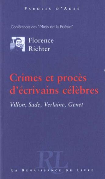 Couverture du livre « Crimes et proces d'ecrivains celebres » de Florence Richter aux éditions Renaissance Du Livre