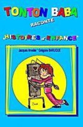 Couverture du livre « Tonton Baba raconte histoire d'enfance » de Gregoire Baruque et Jacques Arveiler aux éditions Books On Demand