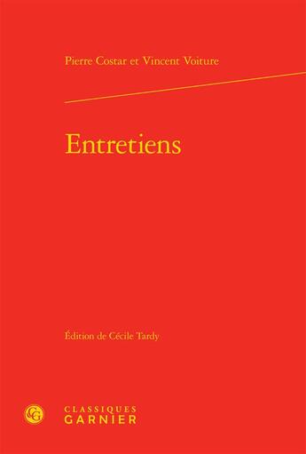 Couverture du livre « Entretiens » de Pierre Costar et Vincent Voiture aux éditions Classiques Garnier