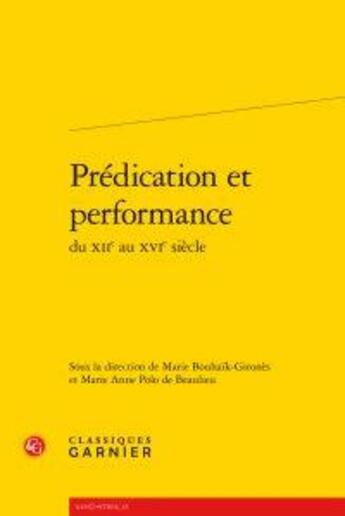 Couverture du livre « Prédication et performance du XIIe au XVIe siècle » de  aux éditions Classiques Garnier