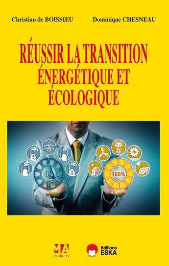 Couverture du livre « Réussir la transition énergétique et écologique » de Dominique Chesneau et Christian De Boissieu aux éditions Eska