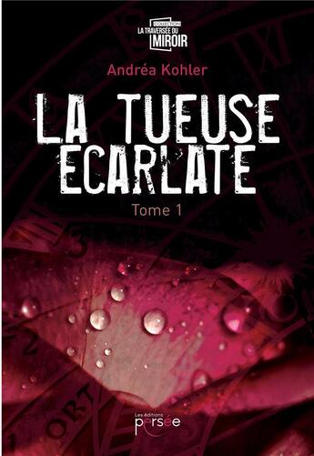 Couverture du livre « La tueuse écarlate tome 1 » de Andrea Kohler aux éditions Persee