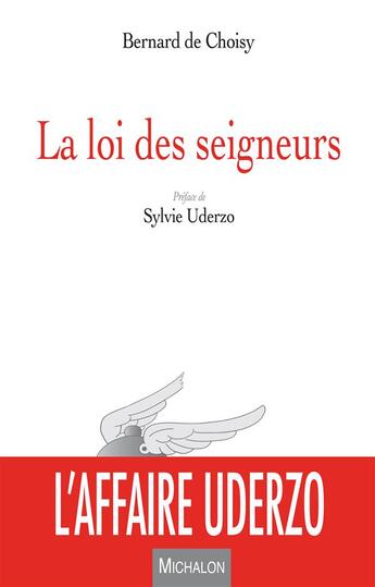 Couverture du livre « La loi des seigneurs » de Bernard De Choisy aux éditions Michalon