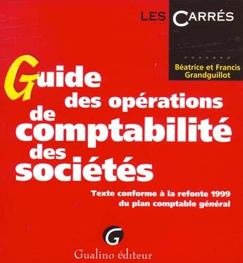 Couverture du livre « Guide des operations de comptabilite des societes » de Grandguillot B.Et F. aux éditions Gualino