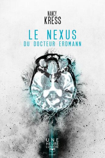 Couverture du livre « Le nexus du Docteur Erdmann » de Nancy Kress aux éditions Le Belial