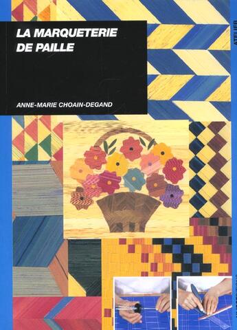 Couverture du livre « La marqueterie de paille » de Anne-Marie Choain-Degand aux éditions Ulisse