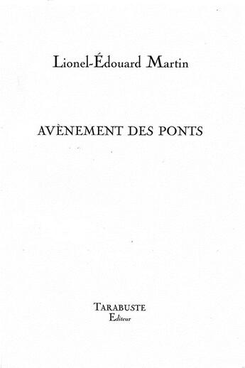 Couverture du livre « Avenements des ponts - lionel-edouard martin » de Martin L-E. aux éditions Tarabuste