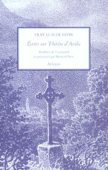 Couverture du livre « Ecrits sur therese d avila » de Fray Luis De Le aux éditions Arfuyen