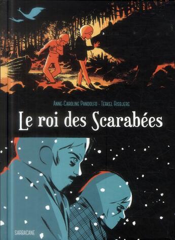 Couverture du livre « Le roi des scarabées » de Terkel Risbjerg et Anne-Caroline Pandolfo aux éditions Sarbacane