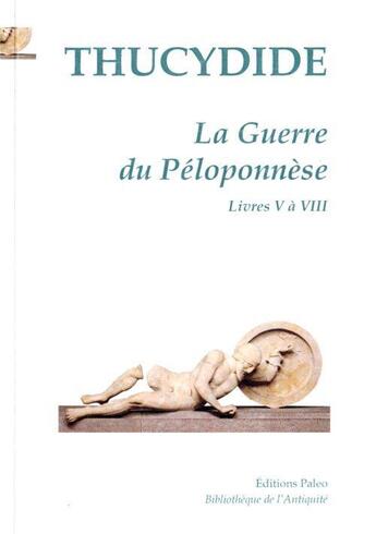 Couverture du livre « La guerre du Péloponnèse Tome 2 (livres V à VIII) » de Thucydide aux éditions Paleo