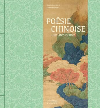 Couverture du livre « Poésie chinoise : Une anthologie » de Christine Kontler et Collectif aux éditions Citadelles & Mazenod