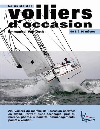 Couverture du livre « Le guide des voiliers d'occasion ; de 8 à 10 mètres » de Emmanuel Van Deth aux éditions Vagnon