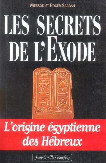 Couverture du livre « Secrets de l exode t1 (les) » de Roger Sabbah aux éditions Jean-cyrille Godefroy