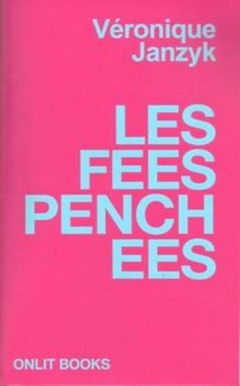 Couverture du livre « Les fées penchées » de Veronique Janzyk aux éditions Onlit Editions