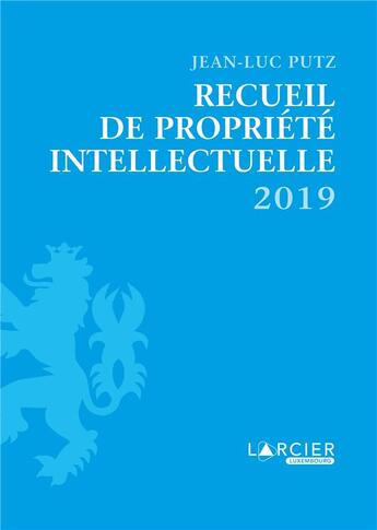 Couverture du livre « Recueil de propriété intellectuelle 2019 (édition 2019) » de  aux éditions Larcier