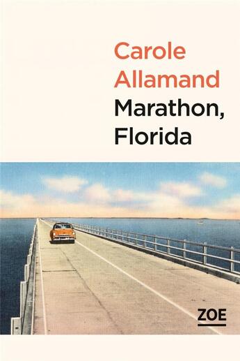 Couverture du livre « Marathon, Florida » de Carole Allamand aux éditions Zoe