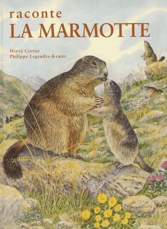 Couverture du livre « ***raconte la marmotte » de H.Cortot/P.Legendre aux éditions Hesse