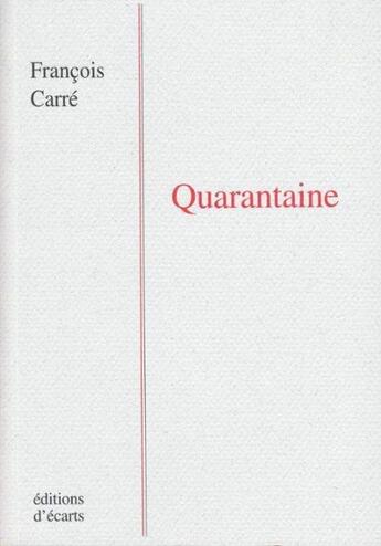 Couverture du livre « Quarantaine » de Francois Carre aux éditions Ecarts