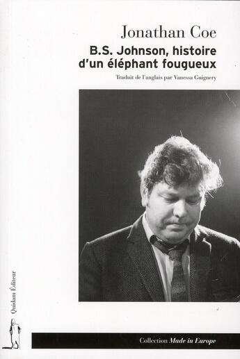 Couverture du livre « B.S. Johnson, histoire d'un éléphant fougueux » de Jonathan Coe aux éditions Quidam