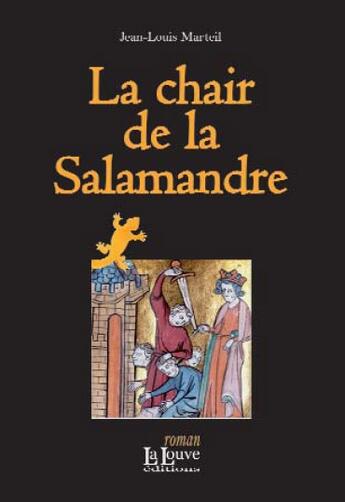 Couverture du livre « La chair de salamandre » de Jean-Louis Marteil aux éditions La Louve