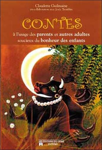 Couverture du livre « Contes a l'usage des parents et adultes soucieux bonheur enfants » de Claudette Guilmaine aux éditions Du Cram