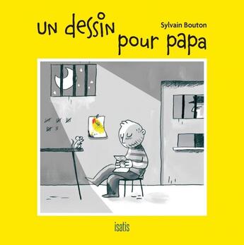 Couverture du livre « Un dessin pour papa » de Sylvain Bouton aux éditions Isatis