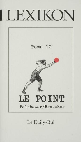 Couverture du livre « Lexikon 10 le point » de Balthazar Breucker aux éditions Daily Bul