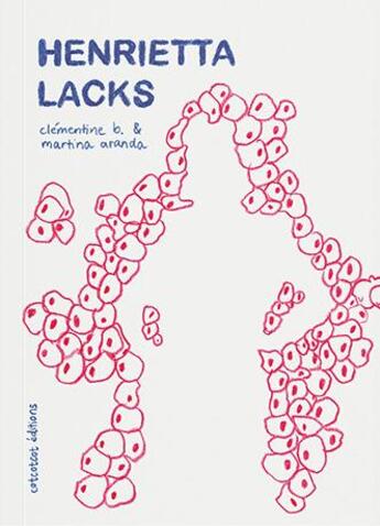Couverture du livre « Henrietta Lacks » de Martina Aranda et Clementine B. aux éditions Cotcotcot