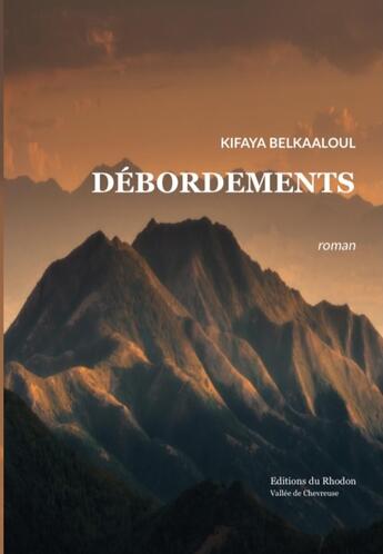 Couverture du livre « Débordements » de Kifaya Belkaaloul aux éditions Editions Du Rhodon