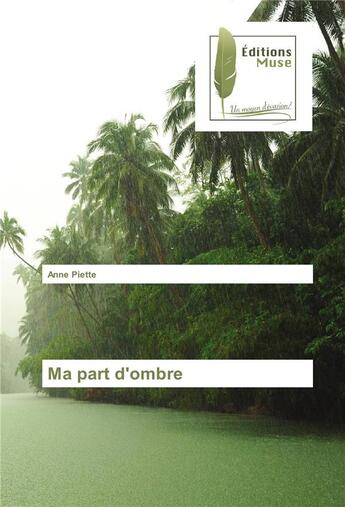 Couverture du livre « Ma part d'ombre » de Anne Piette aux éditions Muse