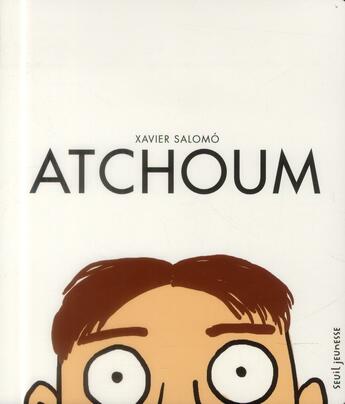 Couverture du livre « Atchoum » de Xavier Salomo aux éditions Seuil Jeunesse