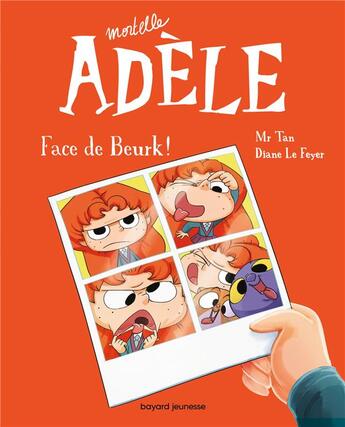 Couverture du livre « Mortelle Adèle Tome 19 : face de beurk ! » de Mr Tan et Diane Le Feyer aux éditions Bayard Jeunesse