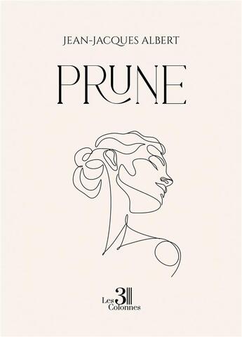 Couverture du livre « Prune » de Jean-Jacques Albert aux éditions Les Trois Colonnes