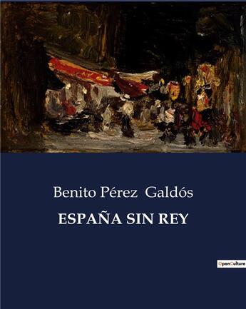 Couverture du livre « Espana sin rey » de Benito Perez Galdos aux éditions Culturea