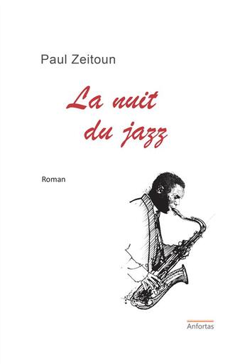 Couverture du livre « La nuit du jazz » de Paul Zeitoun aux éditions Anfortas