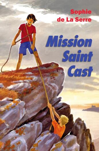 Couverture du livre « Mission Saint Cast » de Sophie De La Serre aux éditions Editions De La Licorne