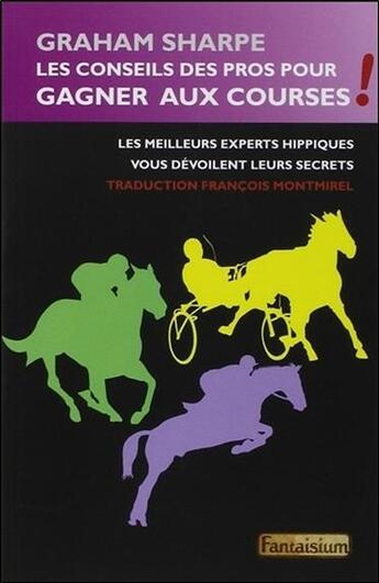 Couverture du livre « Les conseils des pros pour gagner aux courses » de Graham Sharpe aux éditions Fantaisium